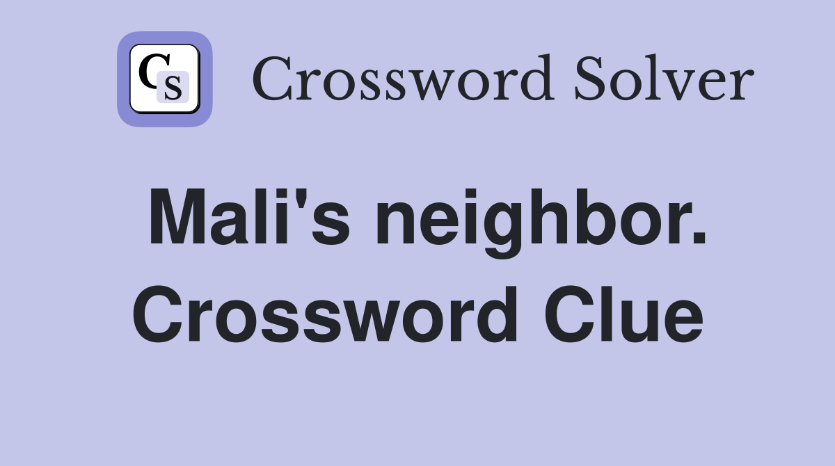 Mali's neighbor. Crossword Clue