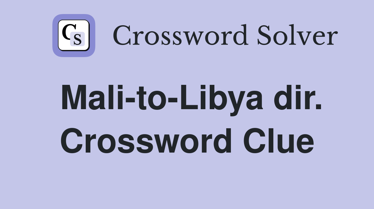 Mali-to-Libya dir. Crossword Clue