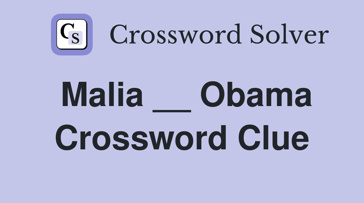 Malia __ Obama Crossword Clue