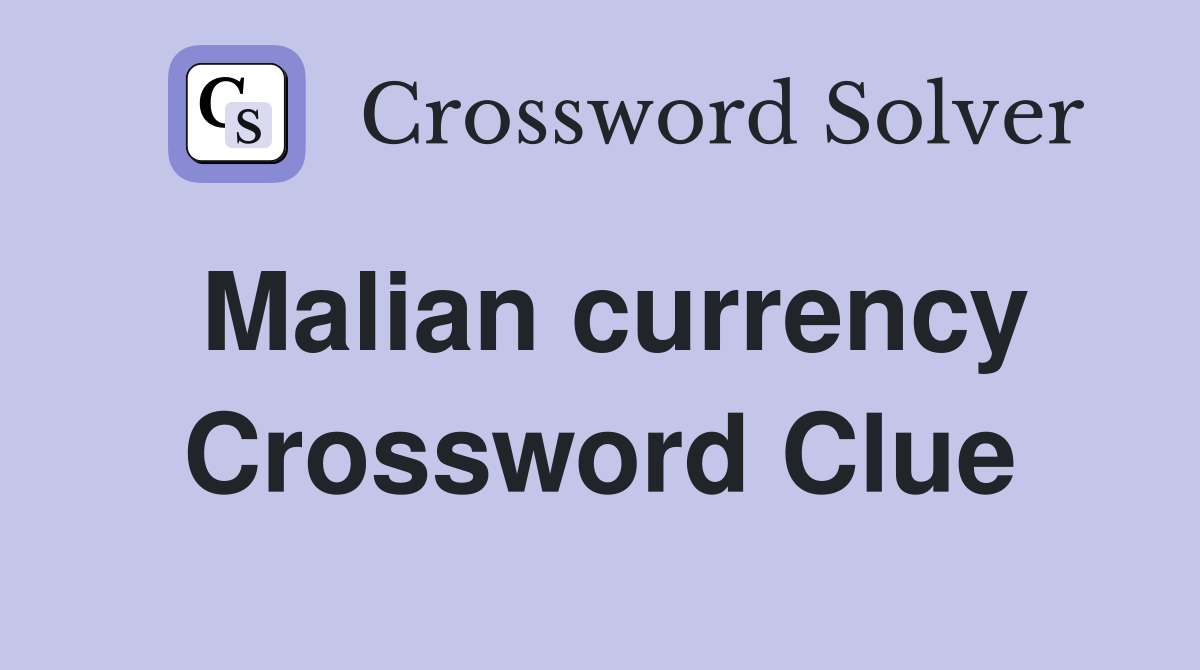 Malian currency Crossword Clue