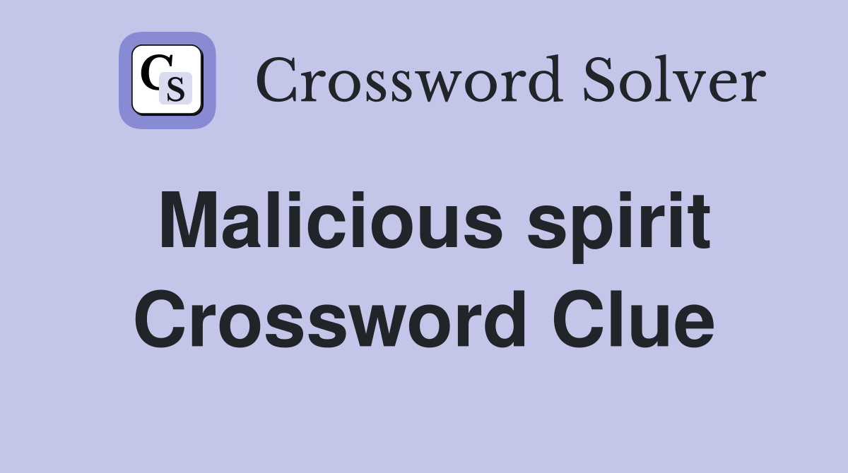Malicious spirit Crossword Clue