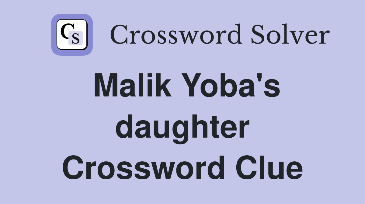 Malik Yoba's daughter Crossword Clue