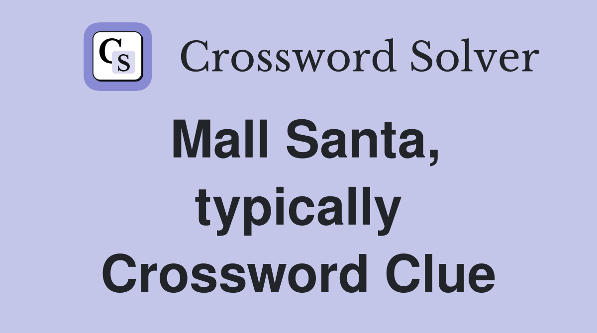 Mall Santa, typically Crossword Clue