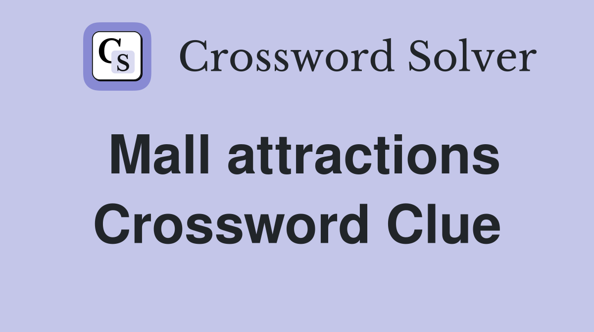 Mall attractions Crossword Clue
