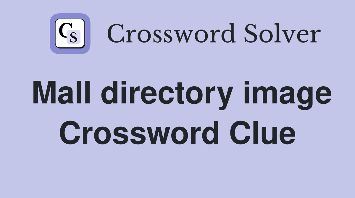 Mall directory image Crossword Clue