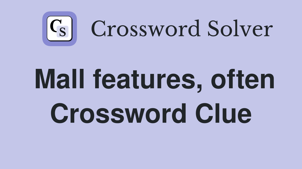 Mall features, often Crossword Clue