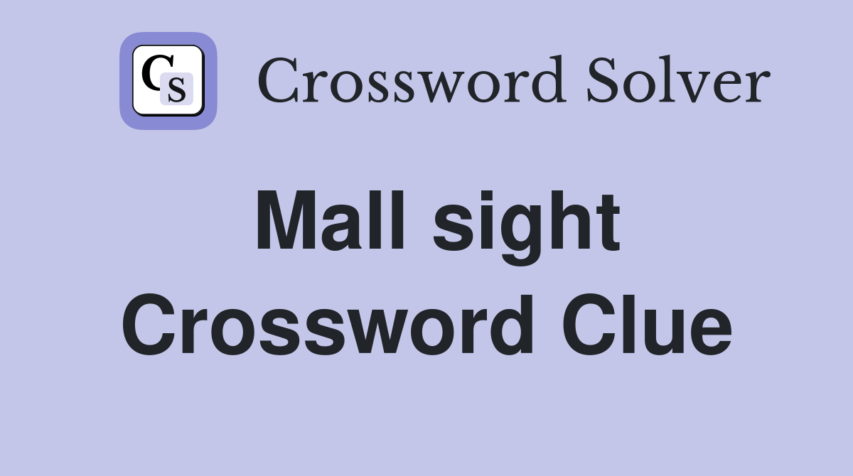 Mall sight Crossword Clue