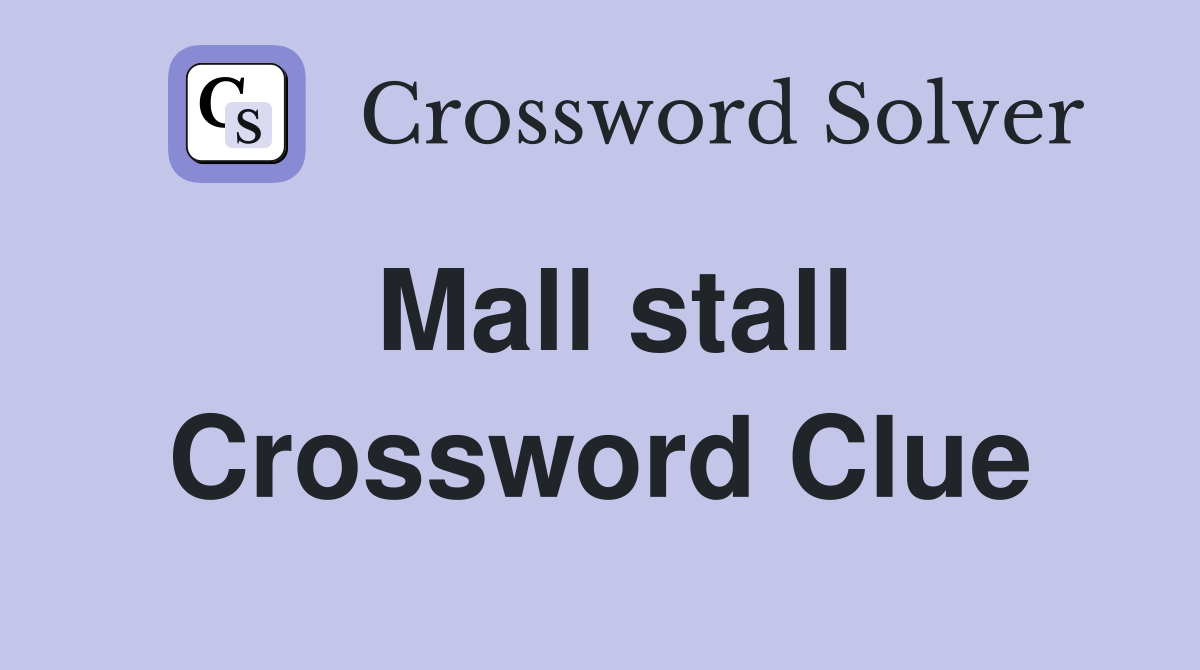 Mall stall Crossword Clue