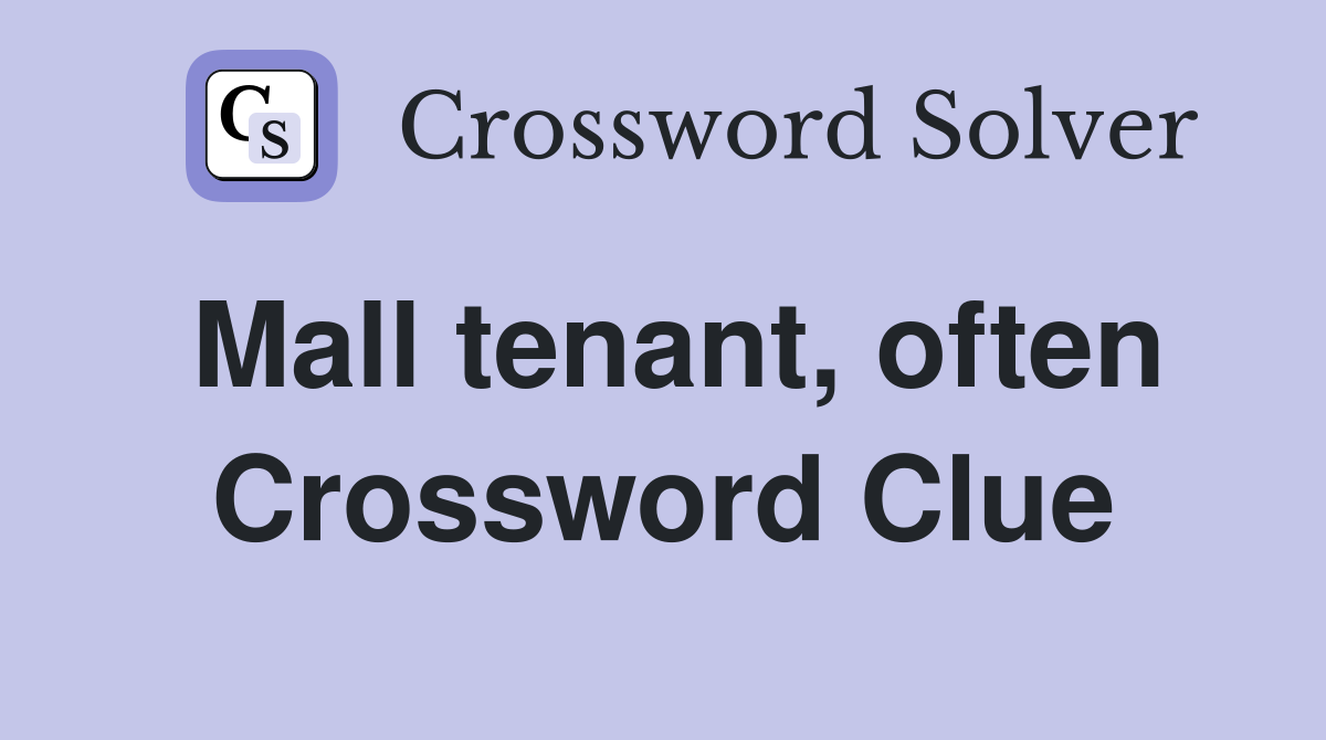 Mall tenant, often Crossword Clue