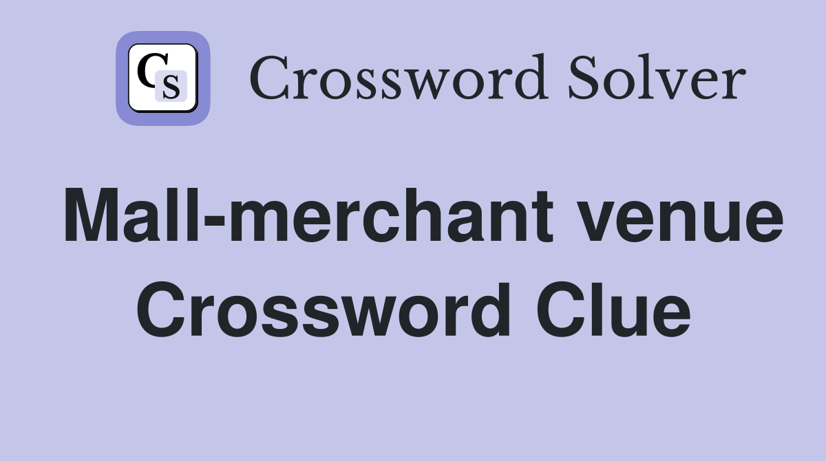 Mall-merchant venue Crossword Clue