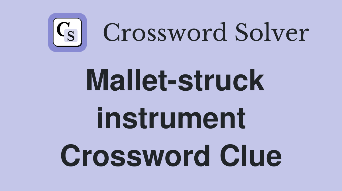 Mallet-struck instrument Crossword Clue