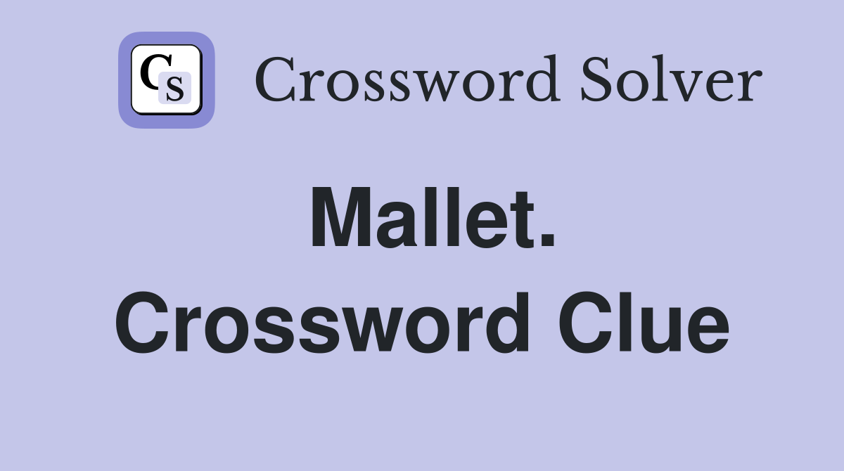 Mallet. Crossword Clue
