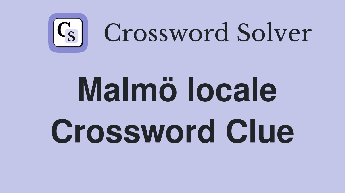 Malmö locale Crossword Clue