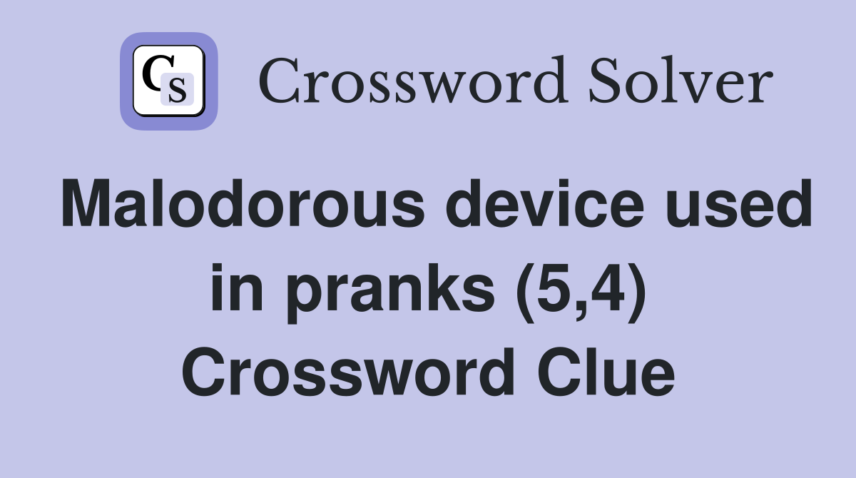 Malodorous device used in pranks (5,4) Crossword Clue