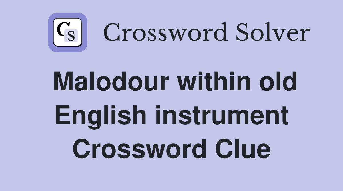 Malodour within old English instrument Crossword Clue