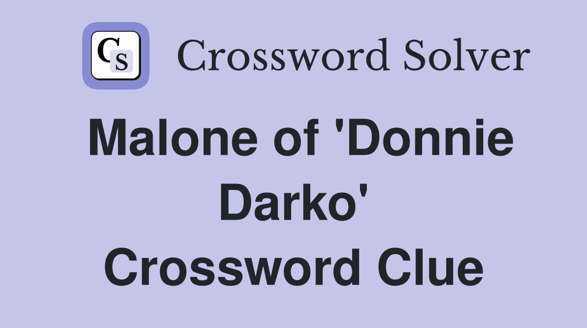 Malone of 'Donnie Darko' Crossword Clue