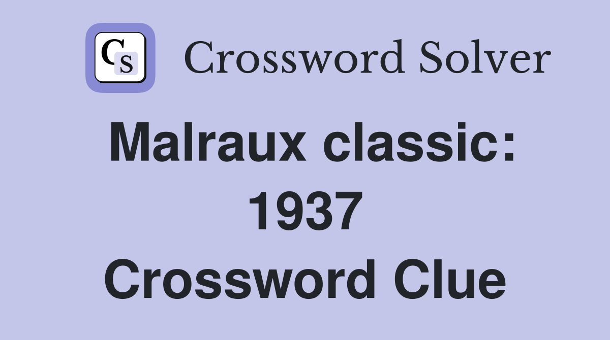 Malraux classic: 1937 Crossword Clue