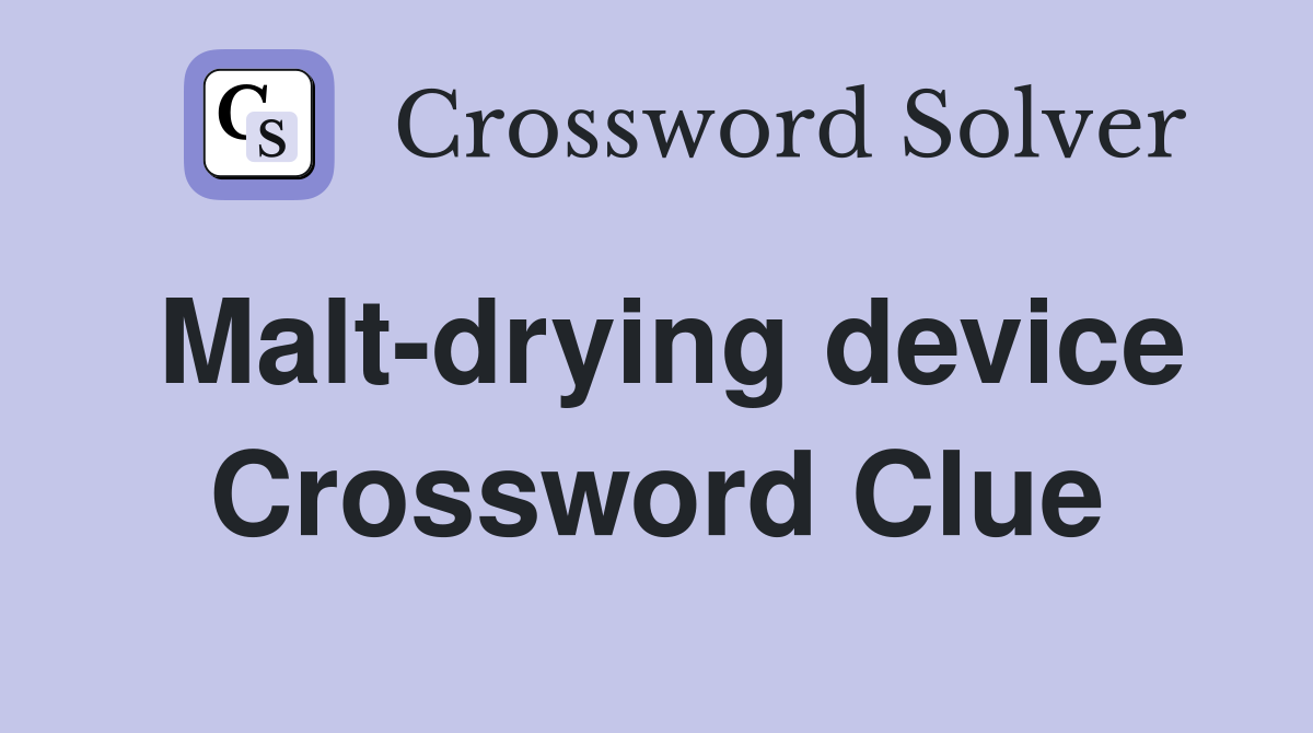 Malt-drying device Crossword Clue