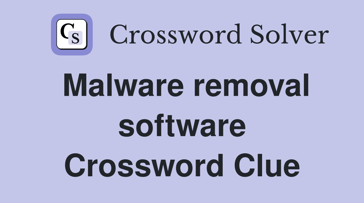 Malware removal software Crossword Clue