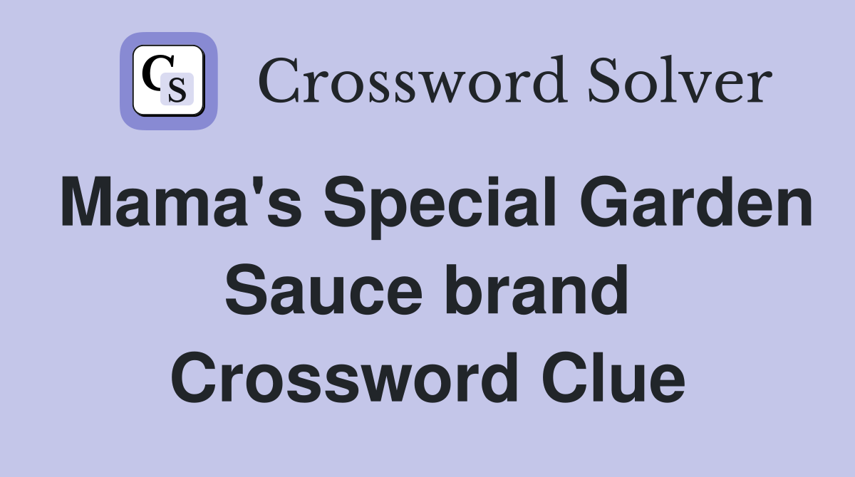 Mama's Special Garden Sauce brand Crossword Clue
