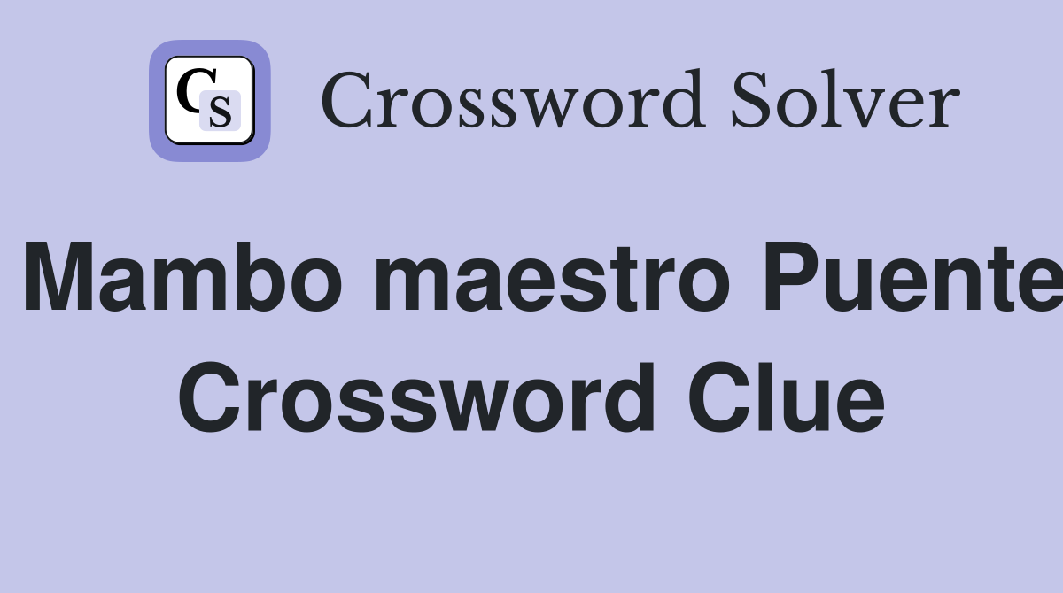 Mambo maestro Puente Crossword Clue