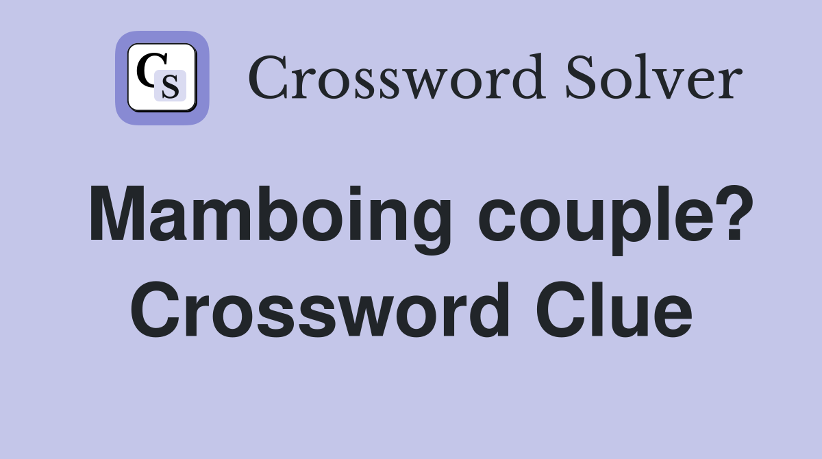 Mamboing couple? Crossword Clue