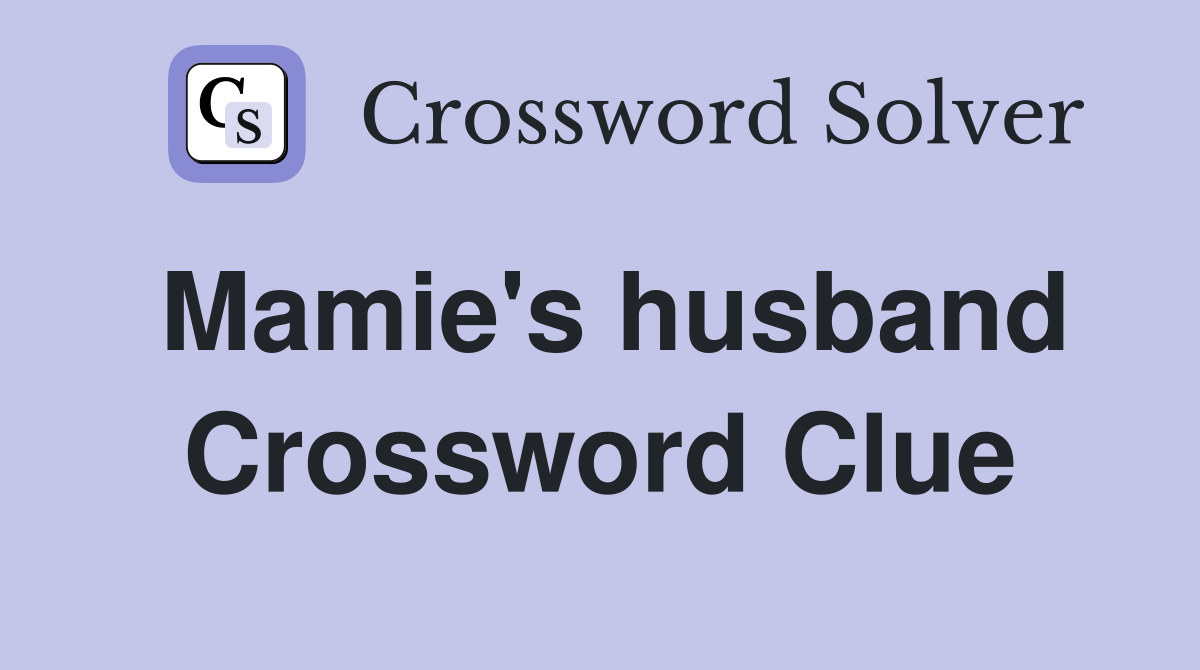 Mamie's husband Crossword Clue