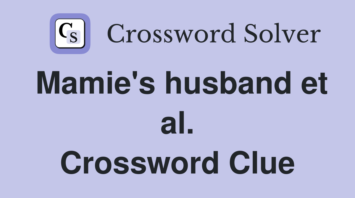 Mamie's husband et al. Crossword Clue