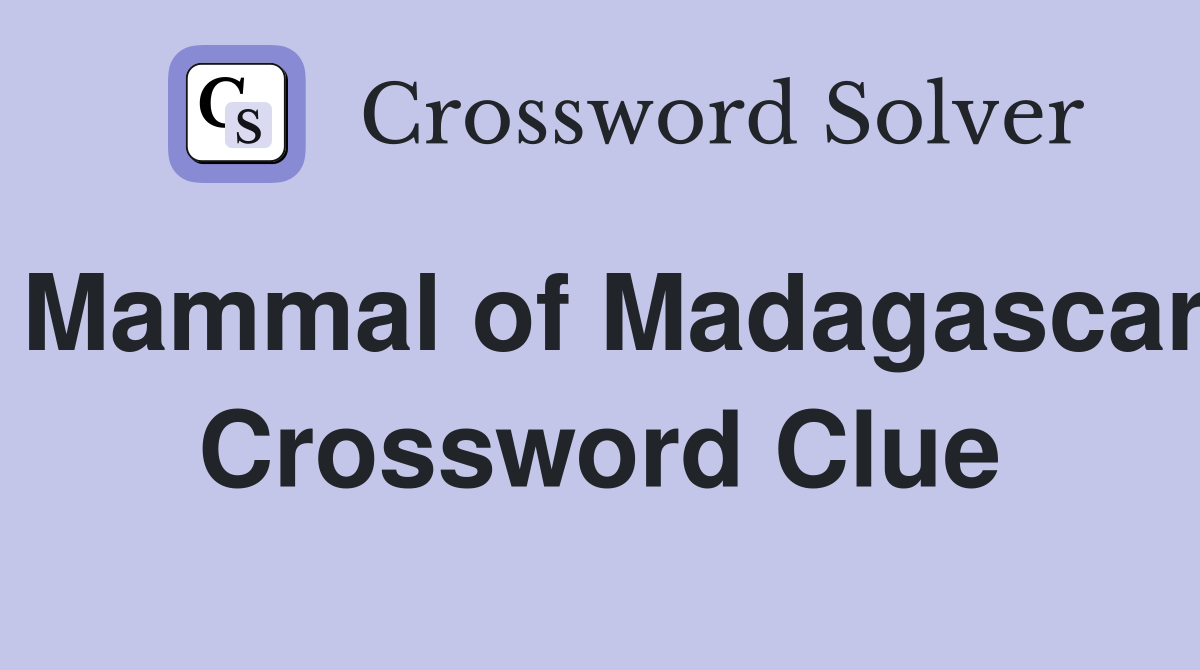 Mammal of Madagascar Crossword Clue