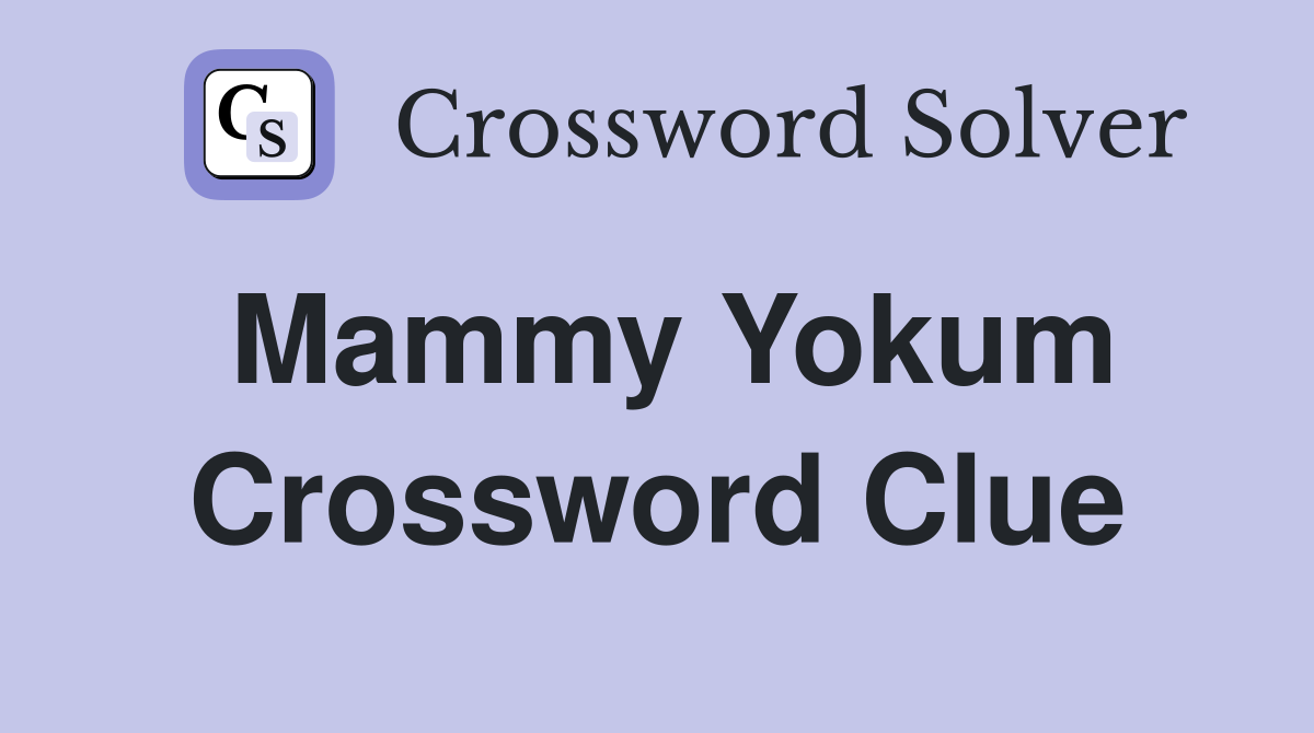Mammy Yokum Crossword Clue