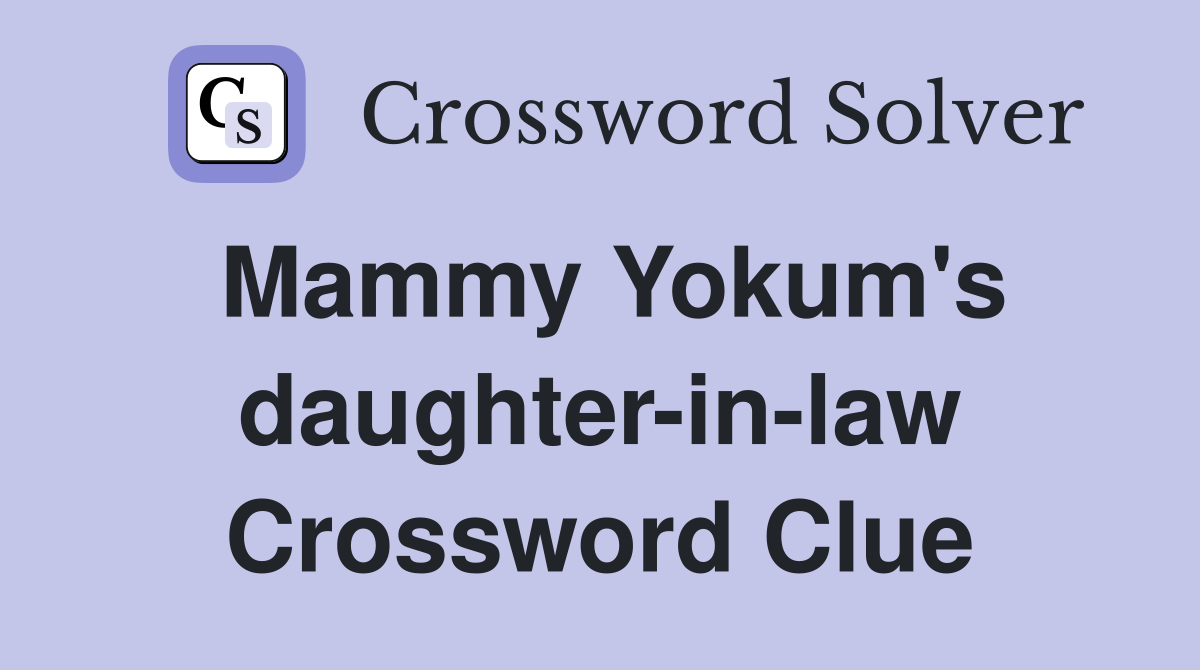 Mammy Yokum's daughter-in-law Crossword Clue