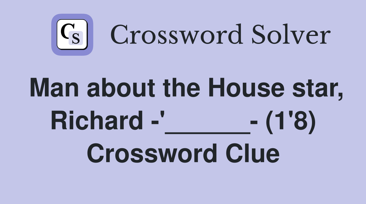 Man about the House star, Richard -'______- (1'8) Crossword Clue