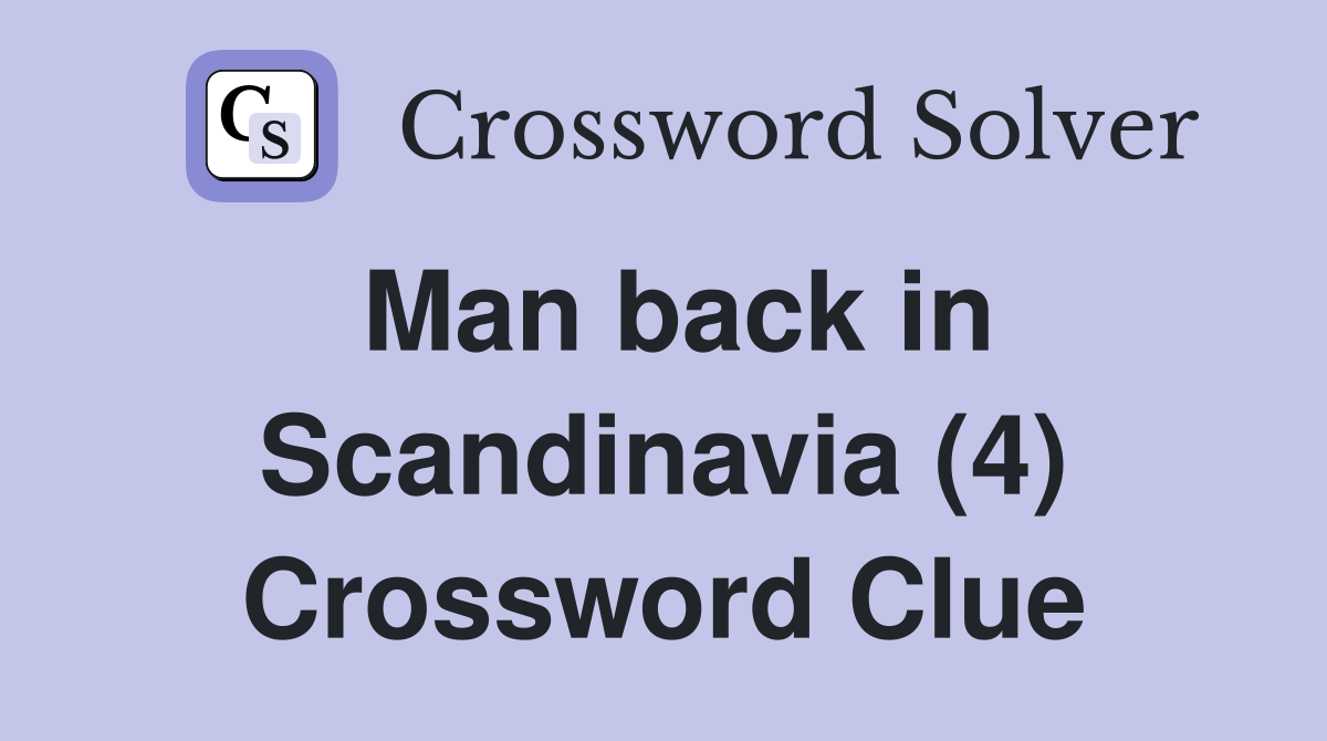 Man back in Scandinavia (4) Crossword Clue