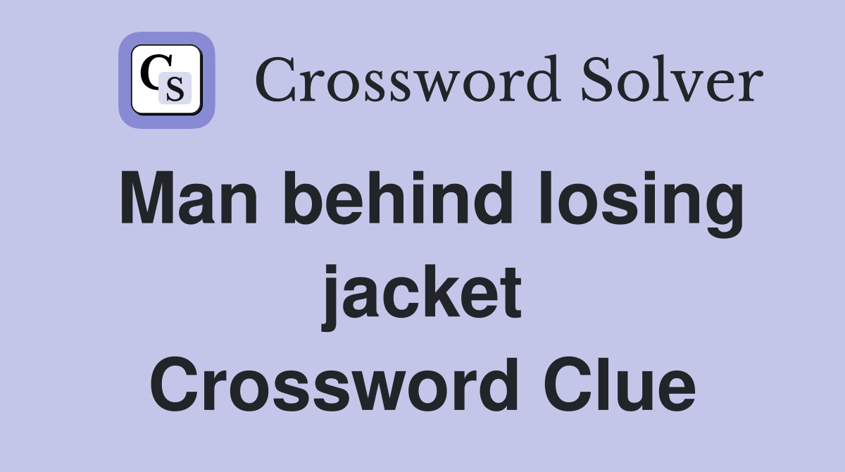 Man behind losing jacket Crossword Clue