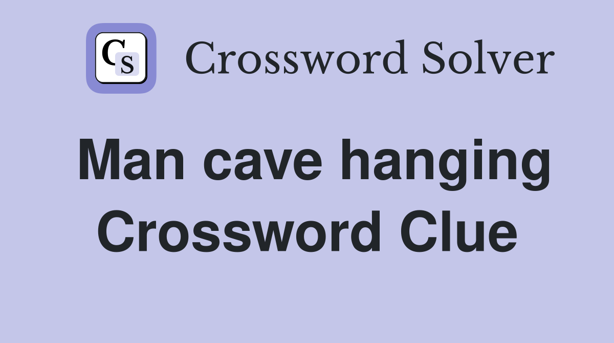 Man cave hanging Crossword Clue