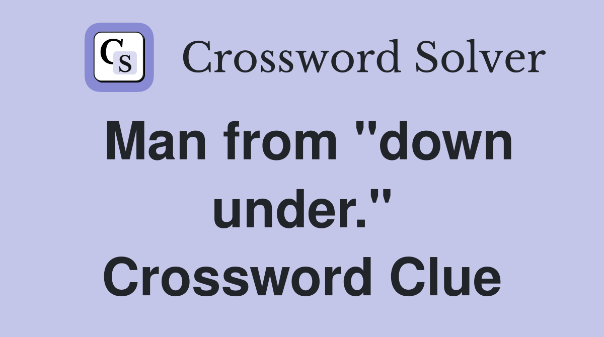 Man from "down under." Crossword Clue