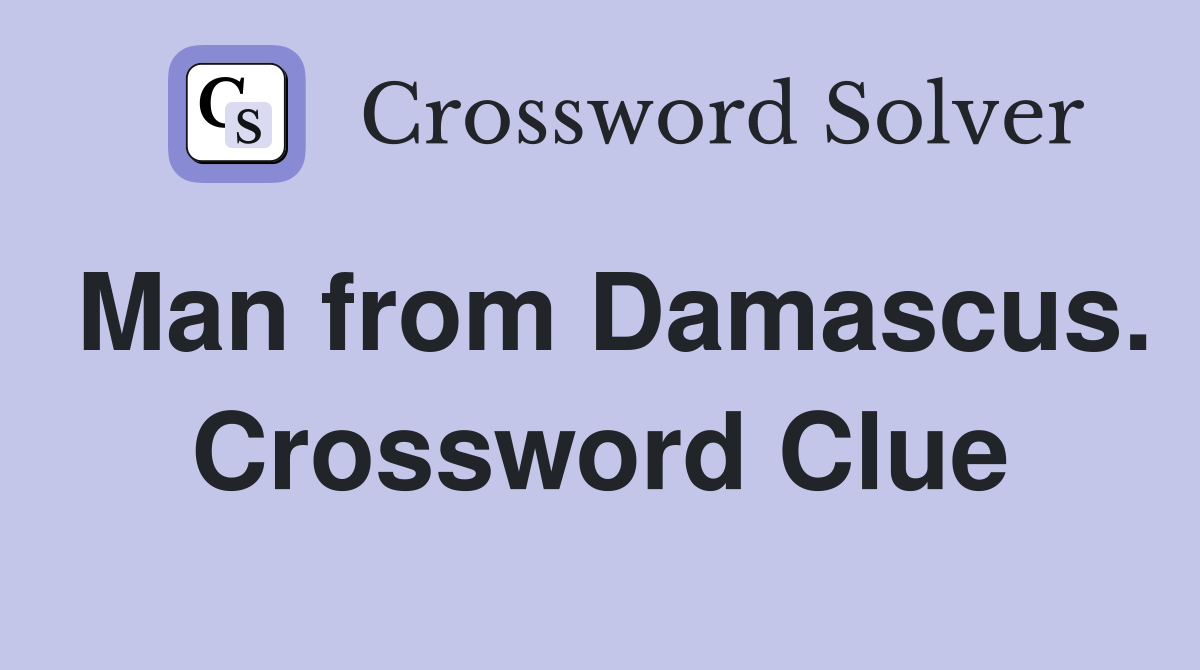 Man from Damascus. Crossword Clue