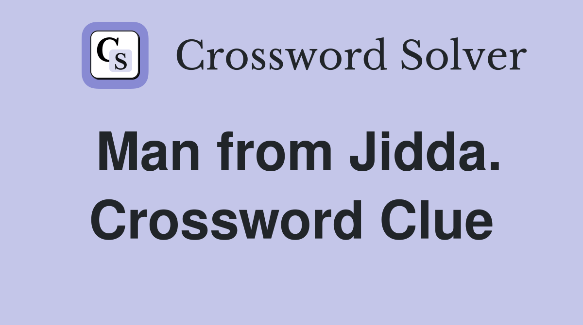 Man from Jidda. Crossword Clue