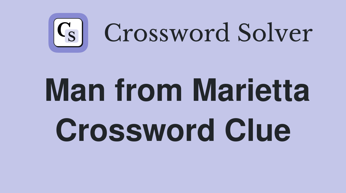 Man from Marietta Crossword Clue
