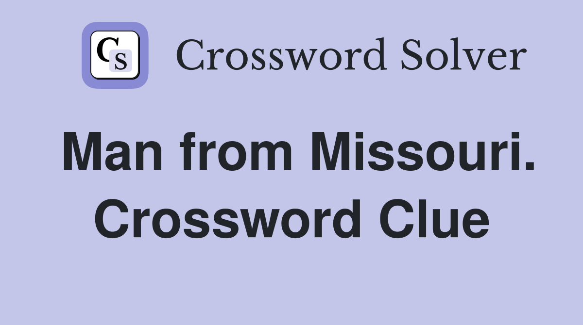 Man from Missouri. Crossword Clue