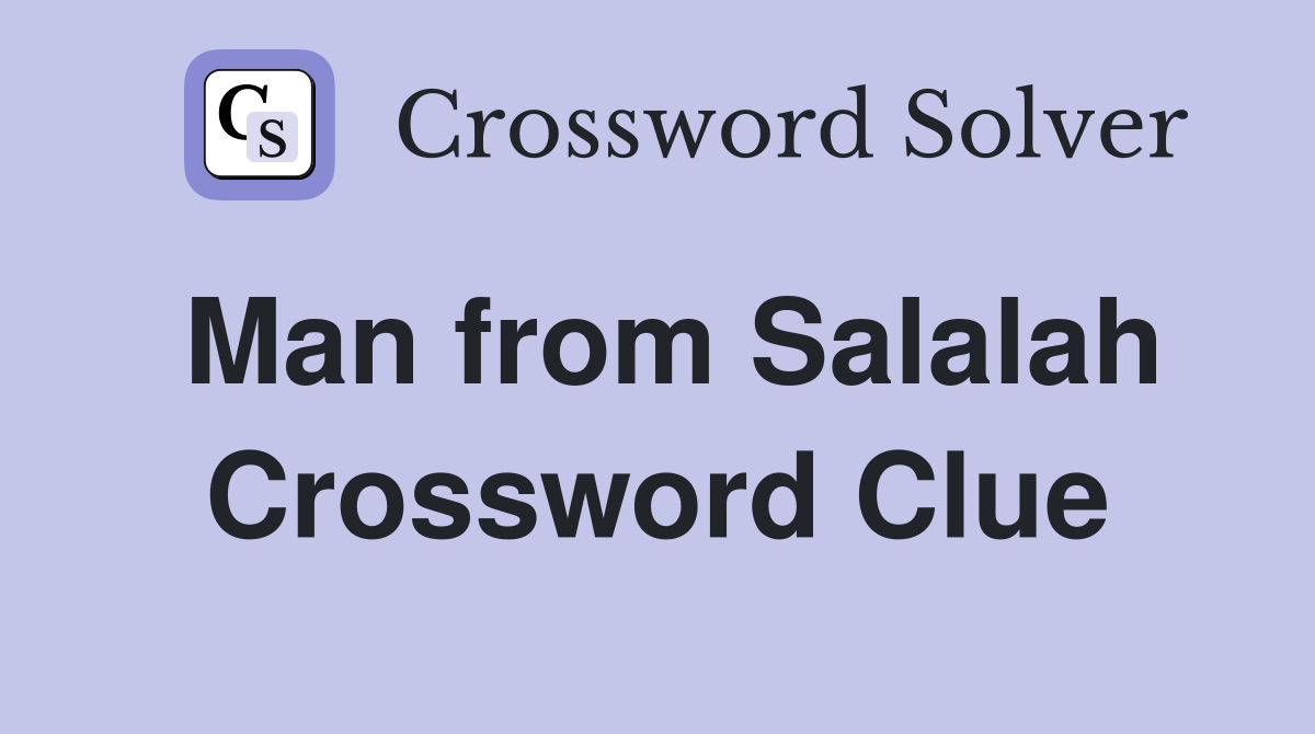 Man from Salalah Crossword Clue