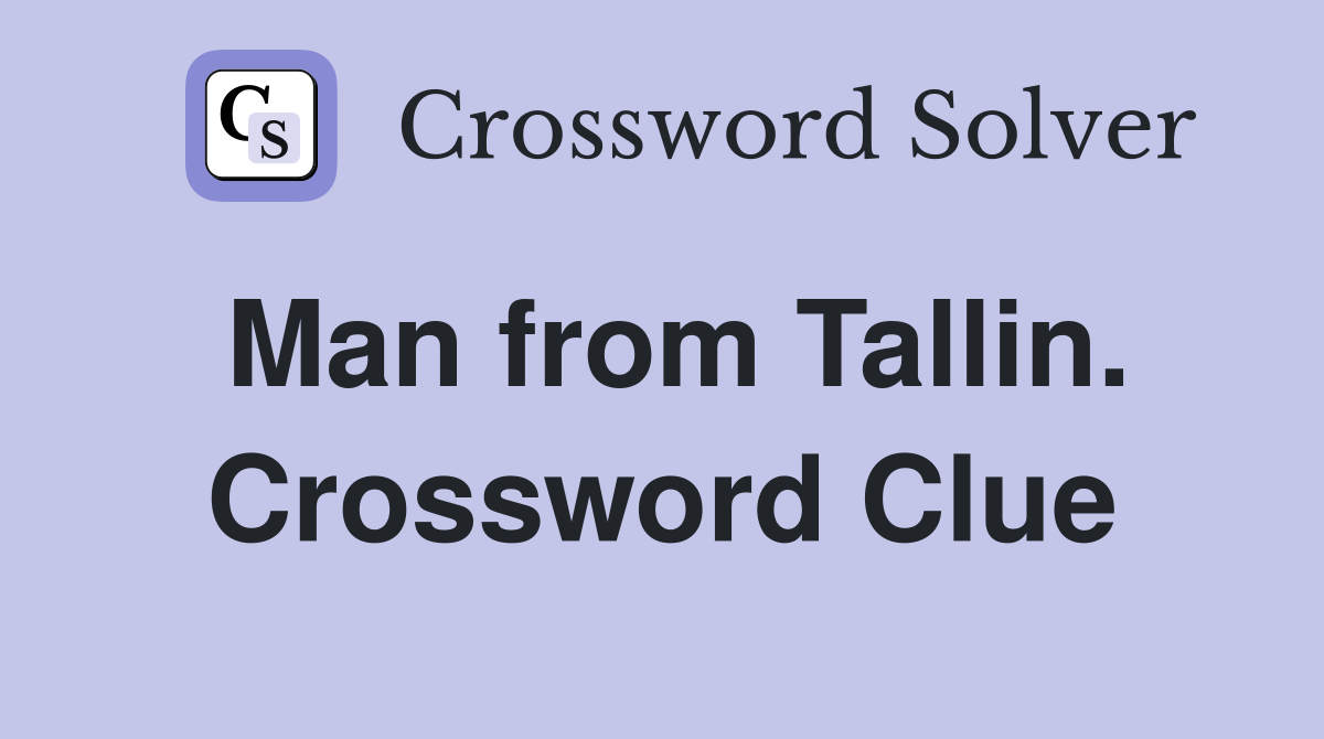 Man from Tallin. Crossword Clue