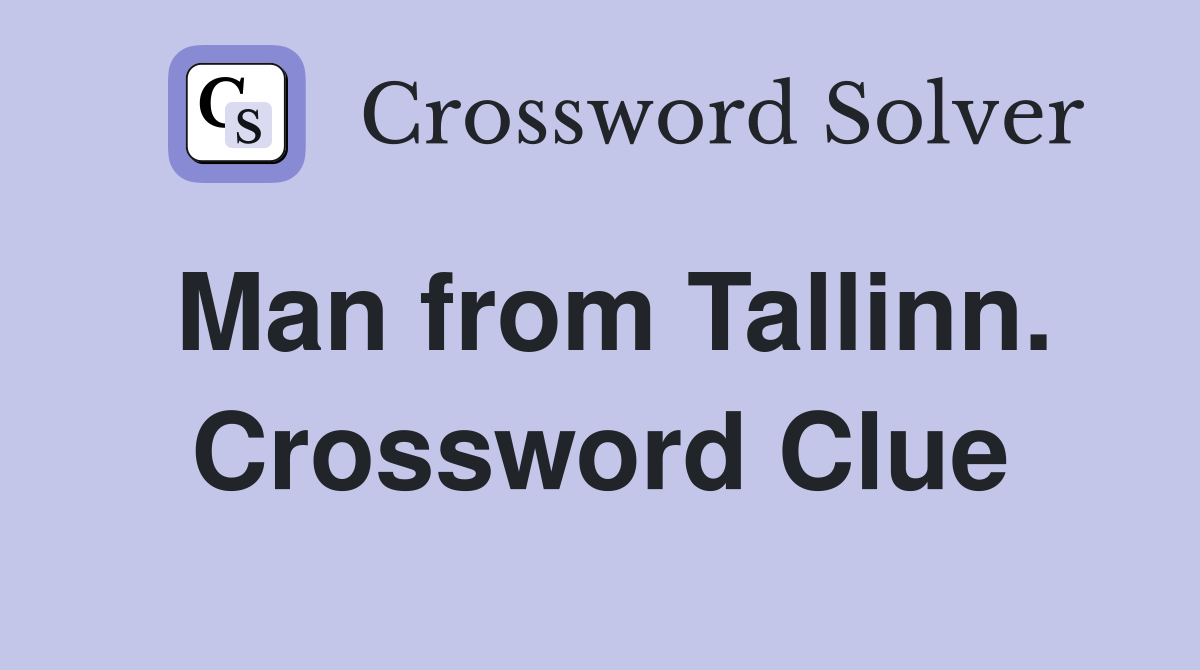 Man from Tallinn. Crossword Clue