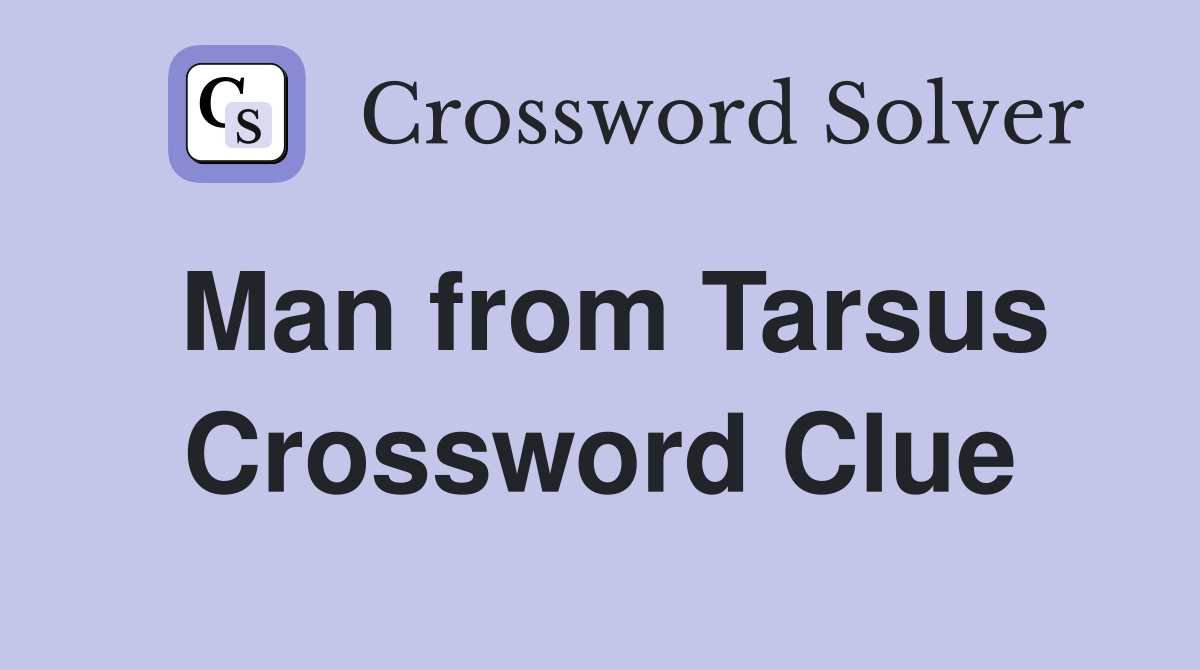 Man from Tarsus Crossword Clue