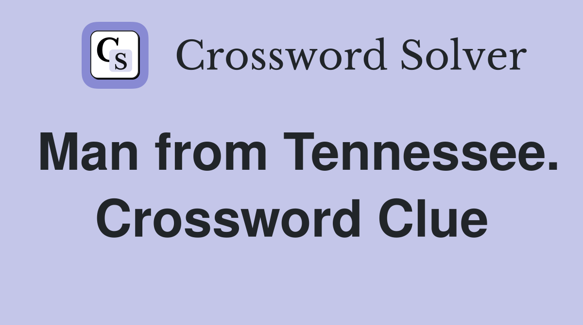Man from Tennessee. Crossword Clue