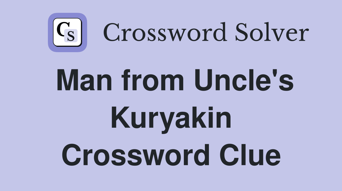 Man from Uncle's Kuryakin Crossword Clue