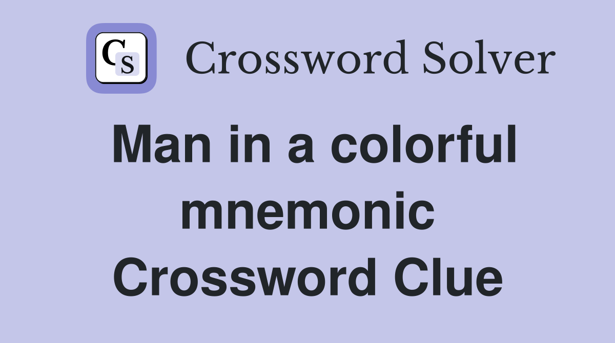 Man in a colorful mnemonic Crossword Clue