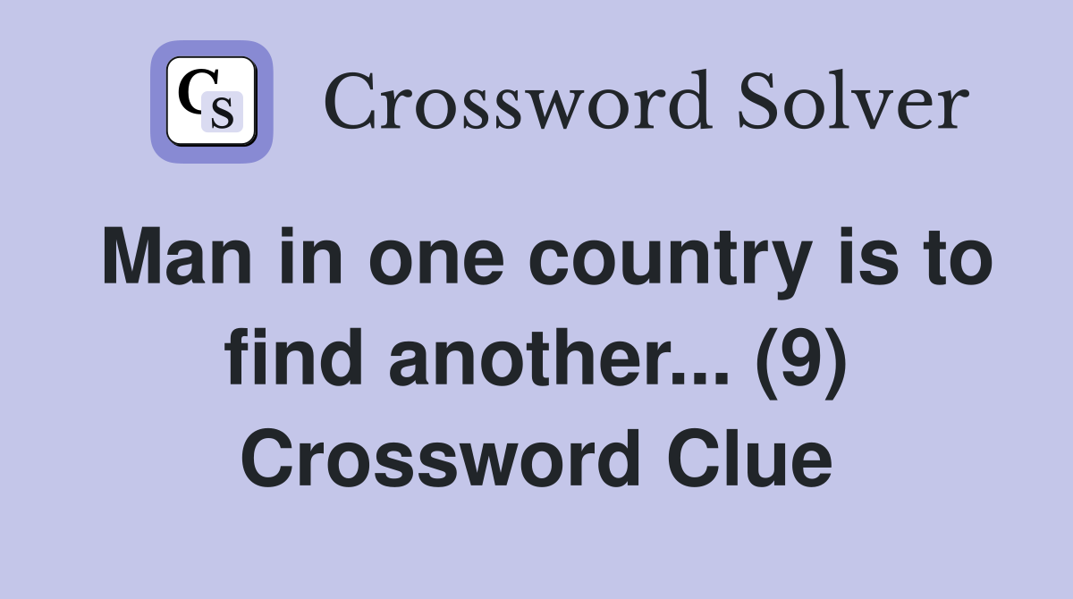 Man in one country is to find another... (9) Crossword Clue
