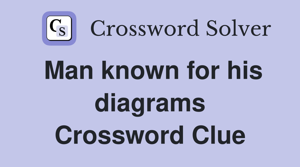 Man known for his diagrams Crossword Clue