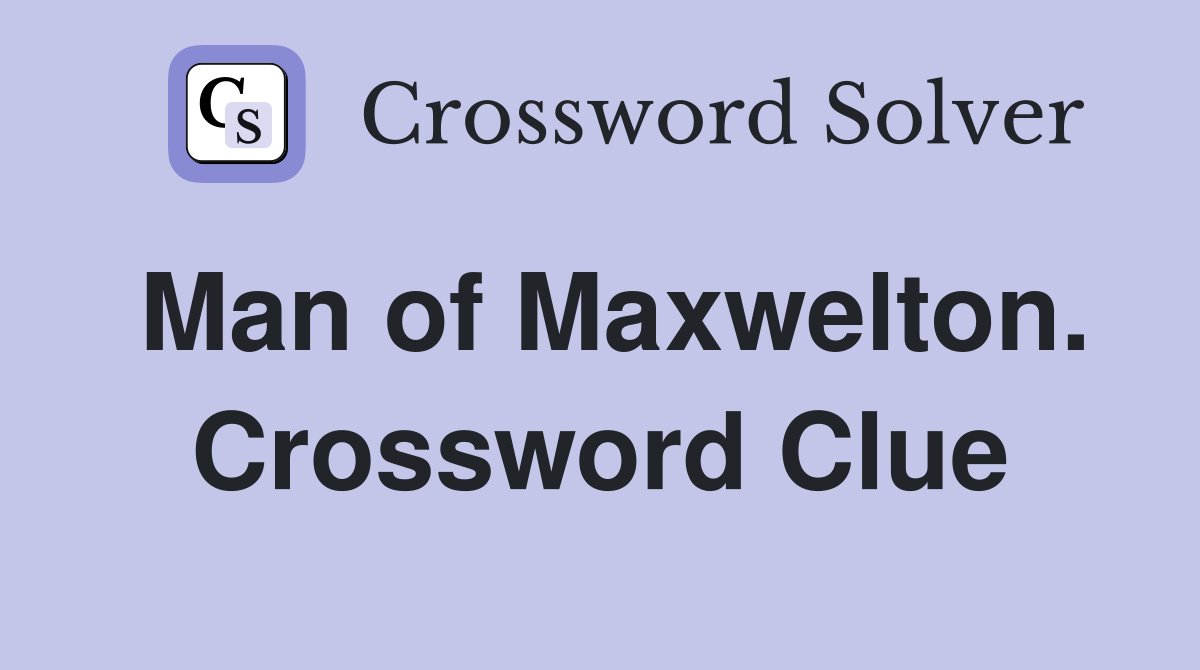 Man of Maxwelton. Crossword Clue